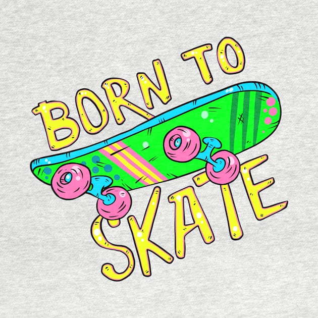 Born to skate by vanpaul54